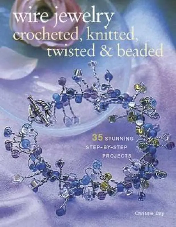 USED Book - Wire Jewelry: Crocheted, Knitted, Twisted & Beaded: 35 Stunning Step-by-step Projects by Chrissie Day (Paperback) - english
