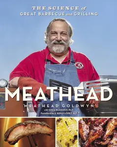 Meathead: The Science of Great Barbecue and Grilling by Meathead Goldwyn||Rux Martin [Hardback Book]