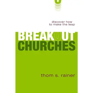 USED-The Breakout Churches: Discover How to Make the Leap by Rainer, Thom S. (Paperback)
