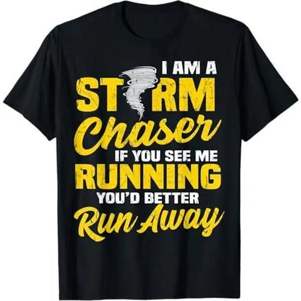 Funny Storm Chaser Quote Weather Meteorologist T-Shirt