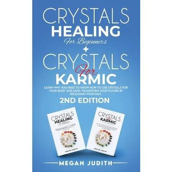 USED-Crystals Healing for Beginners+ Crystals Healing for Karmic: Learn Why you Need to Know How to Use Crystals for your body and mind. Transform Your Fut by Judith, Megan (Hardcover)
