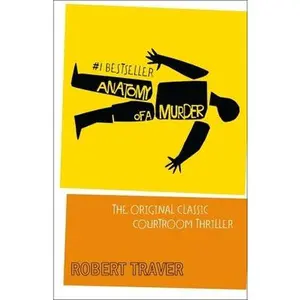 Anatomy of a Murder by Traver, Robert