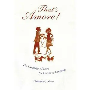 USED-That's Amore!: The Language of Love for Lovers of Language by Erin McKean (Hardcover)