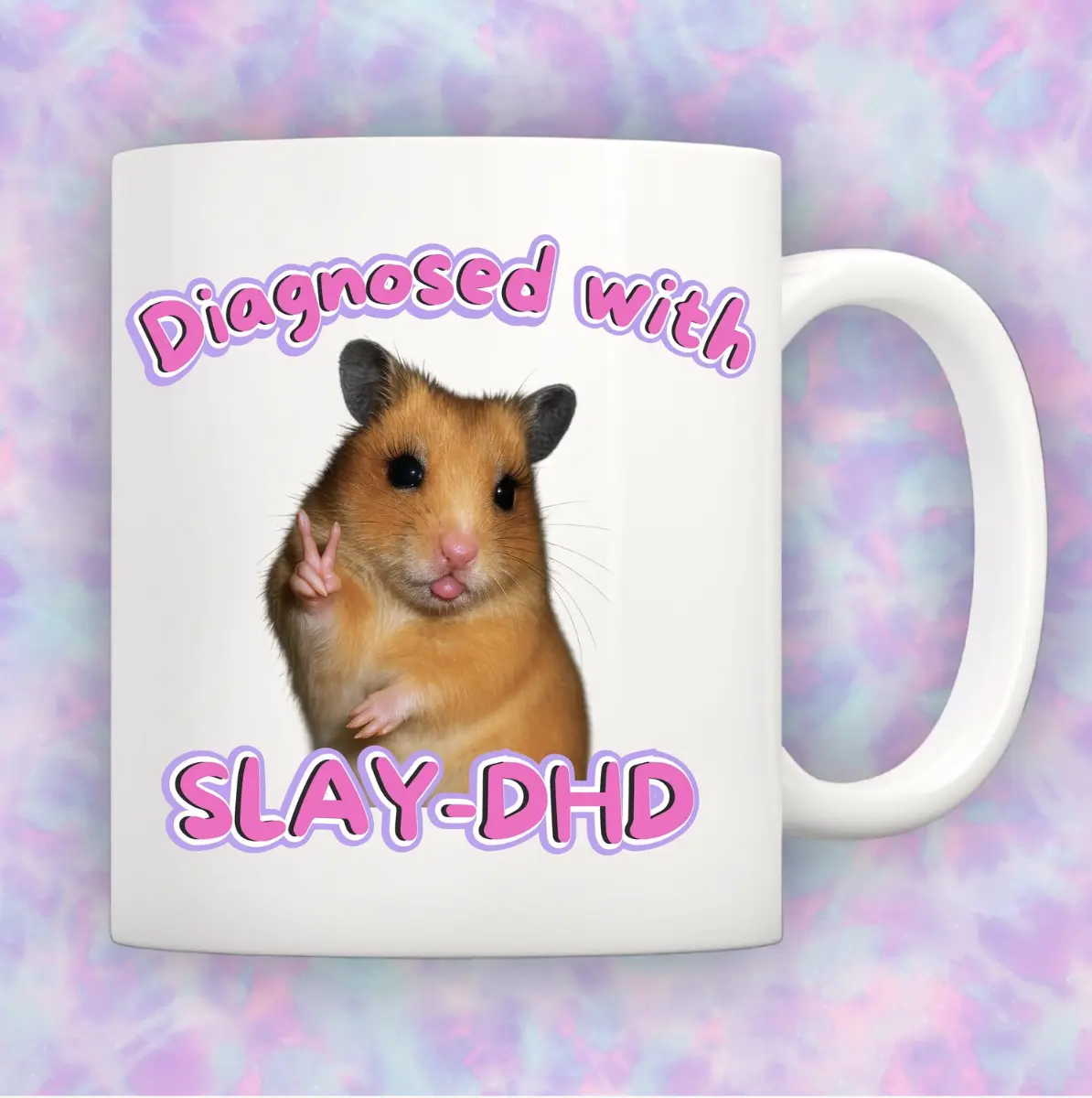 Funny Hamster Meme Mug: Diagnosed with SLAY-DHD, Neurodivergent Gift