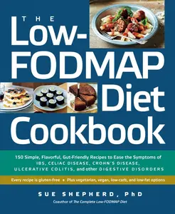 USED-The Low-Fodmap Diet Cookbook: 150 Simple, Flavorful, Gut-Friendly Recipes to Ease the Symptoms of Ibs, Celiac Disease, Crohn's Disease, Ulcerative Col by Shepherd, Sue (Paperback)