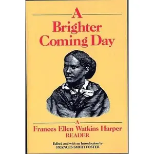 USED-A Brighter Coming Day: A Frances Ellen Watkins Harper Reader (Paperback)