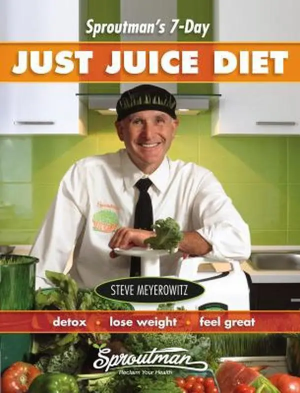 USED-Sproutman's 7-Day Just Juice Diet: Detox, Lose Weight, Feel Great by Meyerowitz, Steve (Paperback)