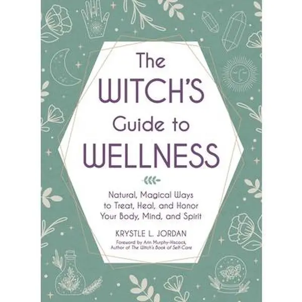 USED Book - The Witch's Guide to Wellness: Natural, Magical Ways to Treat, Heal, and Honor Your Body, Mind, and Spirit by Jordan, Krystle L. (Hardcover) - english