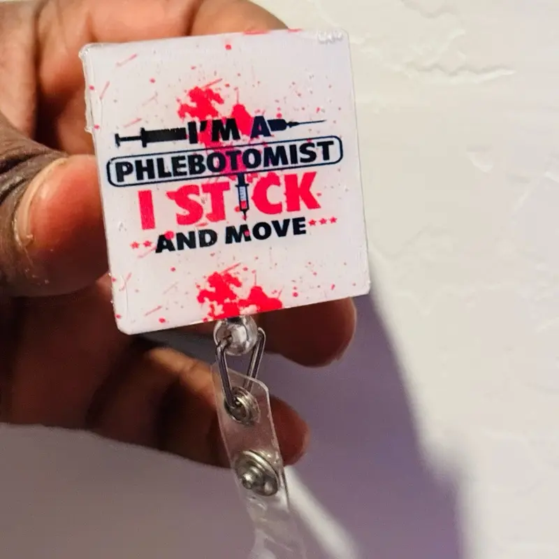 Phlebotomist Badge Buddy - "I'm a Phlebotomist I Stick and Move" Design, Thoughtful Gift for Medical Professionals