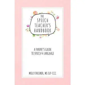 USED-The Speech Teacher's Handbook: A Parent's Guide to Speech & Language by Dresner, Molly (Paperback)