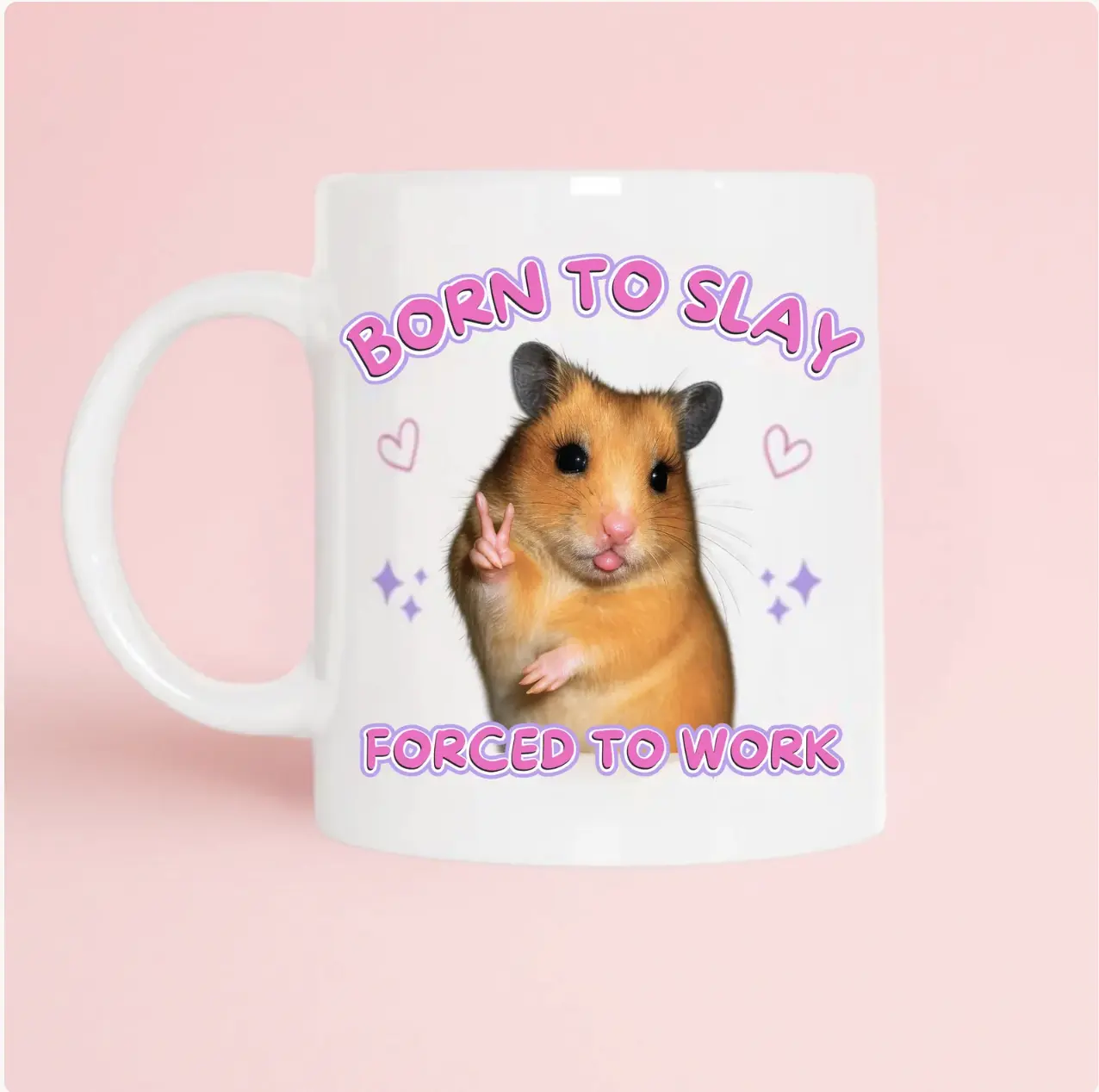 Funny Hamster Pet Mug: Born to Slay, Forced to Work - Office Gift