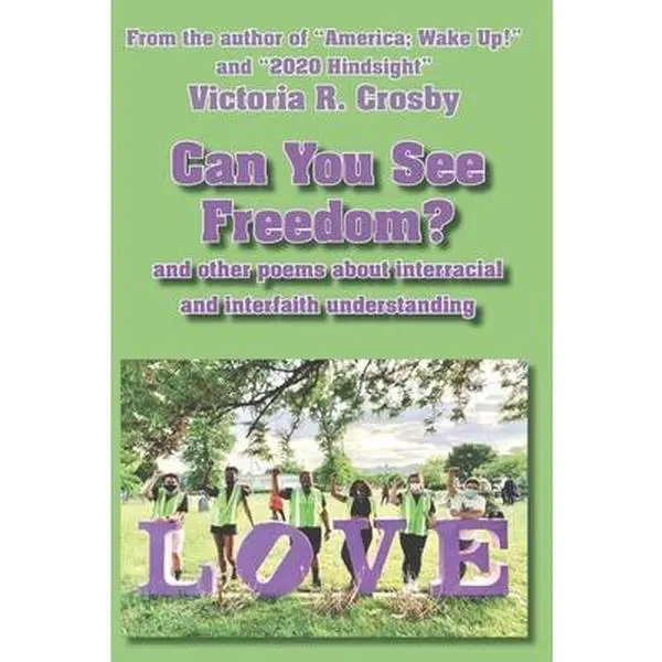 USED-Can You See Freedom?: and other poems about the importance of interracial and interfaith understanding by Crosby, Victoria R. (Paperback)