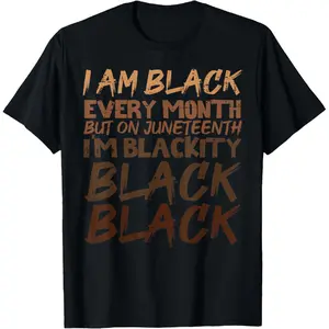 #TikTokShopRestock  Plus Size 100% Cotton I Am Black Every Month Juneteenth Blackity Men Women Kids T-Shirt