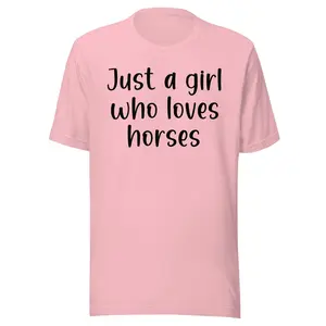 Just A Girl Who Loves Horses Shirt
