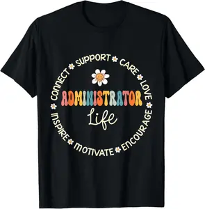 100% Cotton Top Administrator Life Appreciation Week Back to School T-Shirt