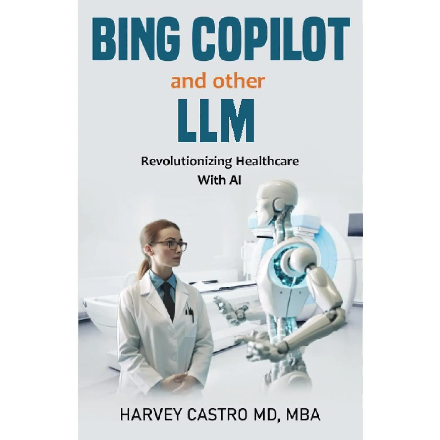 Copilot Bing and Other LLM:: Revolutionizing Healthcare with AI