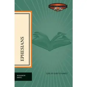 USED-Ephesians: Life in God's Family (Back to the Bible Study Guides) by Woodrow Kroll (Paperback)