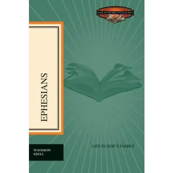 USED-Ephesians: Life in God's Family (Back to the Bible Study Guides) by Woodrow Kroll (Paperback)