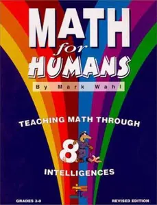 USED-Math for Humans: Teaching Math Through 8 Intelligences, Grades 3-8 by Mark Wahl (Paperback)