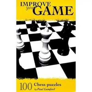 USED-100 Chess Puzzles (Improve Your Game) by Paul Lamford (Paperback)