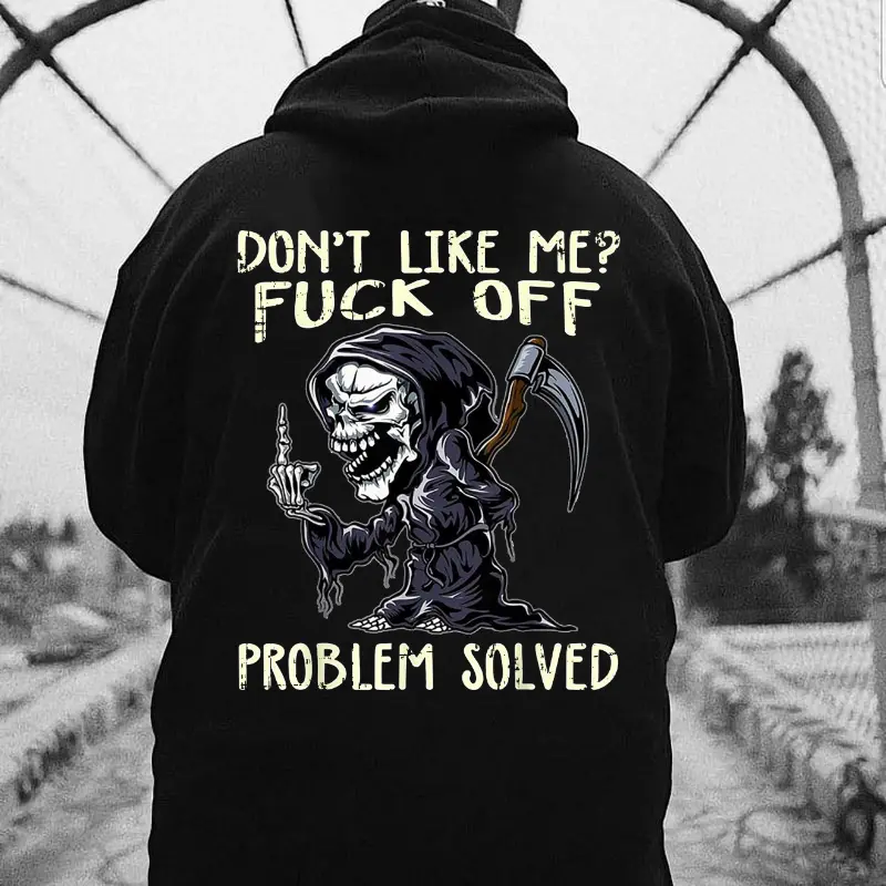 Don't Like Me? Fuck Off Problem Solved Print Hoodie, Funny Graphic Hoodie for Men, Bold Statement Hoodie, Sarcastic Humor Apparel, Streetwear Hoodie, Casual Pullover, Edgy Gift for Men, Rebellious Hoodie