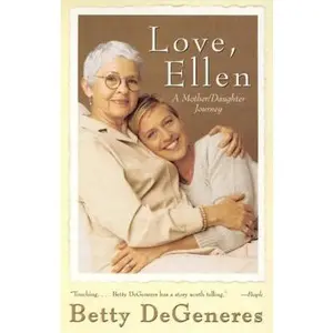 USED-Love, Ellen: A Mother/Daughter Journey by DeGeneres, Betty (Paperback)