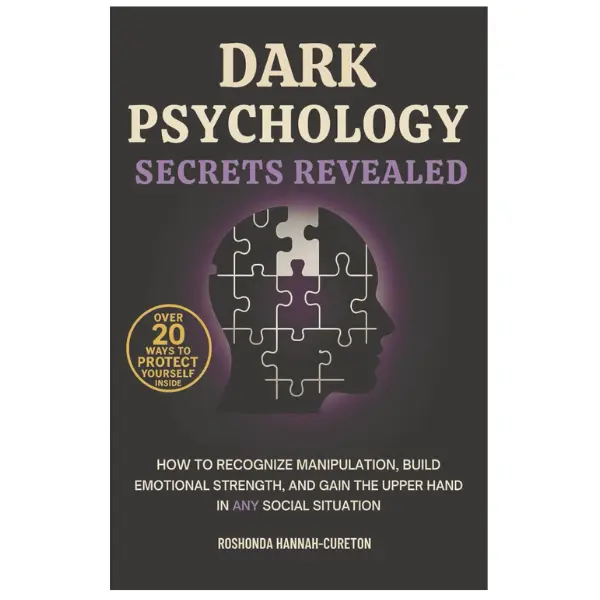 Dark Psychology Secrets Revealed: English Empowering Guide for Beginners – Recognize Manipulation, Build Emotional Strength, Gain Control & Feel Confident Paperback - 9/15/2025