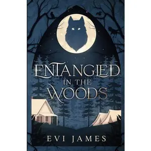 Entangled in the Woods -- Evi James - Paperback