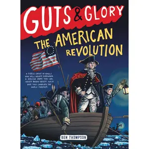 Guts & Glory: The American Revolution by Ben Thompson [Paperback Book]