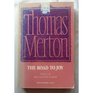 USED-The Road to Joy: Letters to Old and New Friends by Thomas Merton (Paperback)