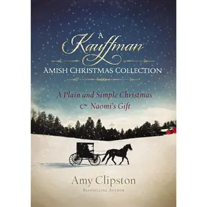 A Kauffman Amish Christmas Collection (Kauffman Amish Bakery Series) by Amy Clipston [Paperback Book]