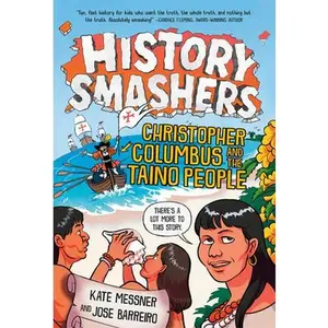 History Smashers: Christopher Columbus and the Taino People -- Kate Messner, Paperback