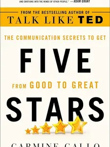 Five Stars: The Communication Secrets to Get from Good to Great
