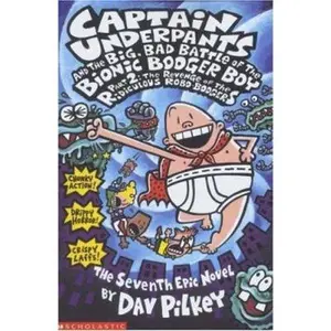 USED-Captain Underpants and the Big, Bad Battle of the Bionic Booger Boy, Part 2 by Dav Pilkey (Paperback)