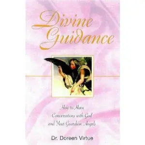 USED-Divine Guidance: How to Have a Dialogue With God and Your Guardian Angels by Doreen Virtue (Hardcover)