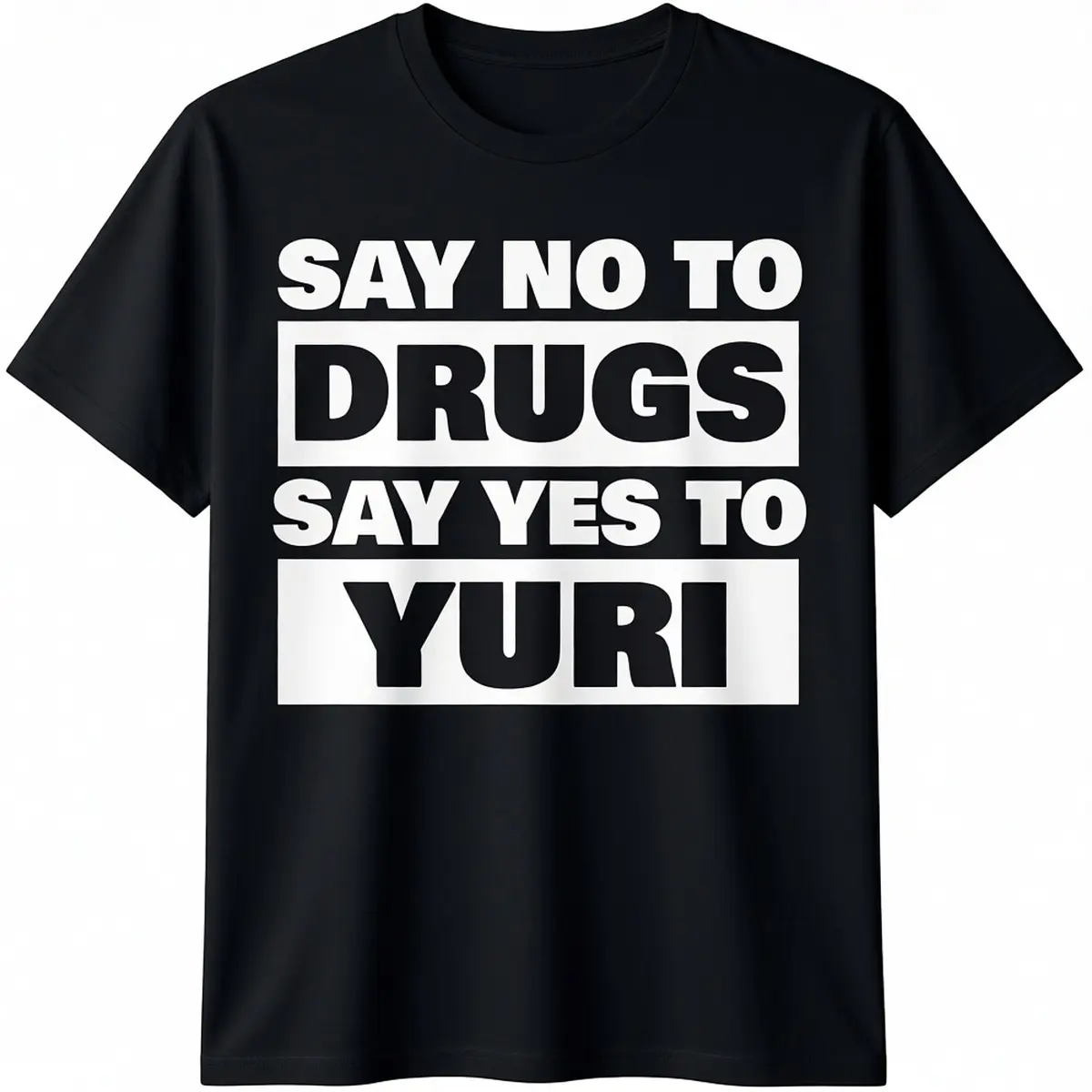 Say No To Drugs Yes To Yuri Funny Casual Short Sleeve Cotton T-Shirt