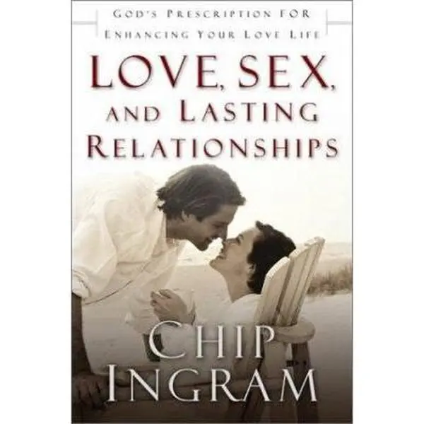 Used Hardcover Book - Love, Sex, and Lasting Relationships: God’s Prescription for Enhancing Your Love Life by Chip Ingram (English, Baker Books, Like New, 1.12 lbs, for Single or Married Individuals Seeking Commitment)