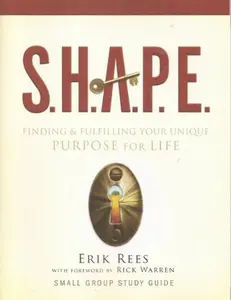 USED-S.H.A.P.E. Finding & Fulfilling Your Unique Porpose for Life (Small Group Study Guide) by Erik Rees (2006-11-06) by Erik Rees (Paperback)
