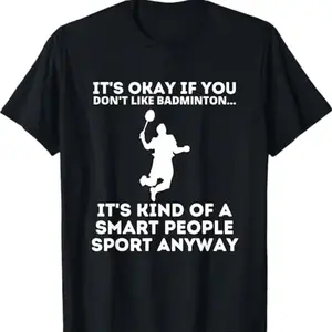 Badminton Smart People Sport Shirt Funny Badminton Player T-Shirt