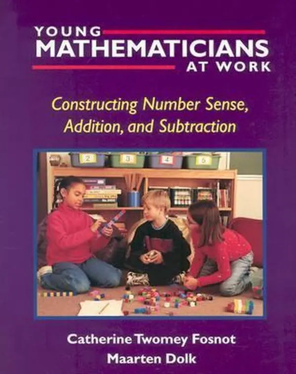 Used Math Book - Young Mathematicians at Work: Constructing Deep Number Sense, Addition, Subtraction by Catherine Twomey Fosnot (Paperback, English, Used Condition, Printed Text, Open Line) - Math Books for 4-8 Years Olds, Teachers, Efficient Computation