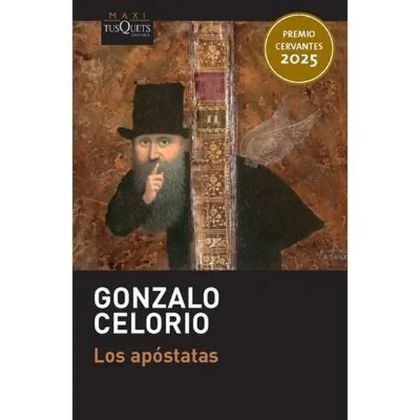 Los Apostatas (Spanish Novel) - 2025 Miguel de Cervantes Prize, Admirably Written Critical Fiction, Families Focus, Gonzalo Celorio, Paperback, 7.4" h x 4.9" l x 1" w