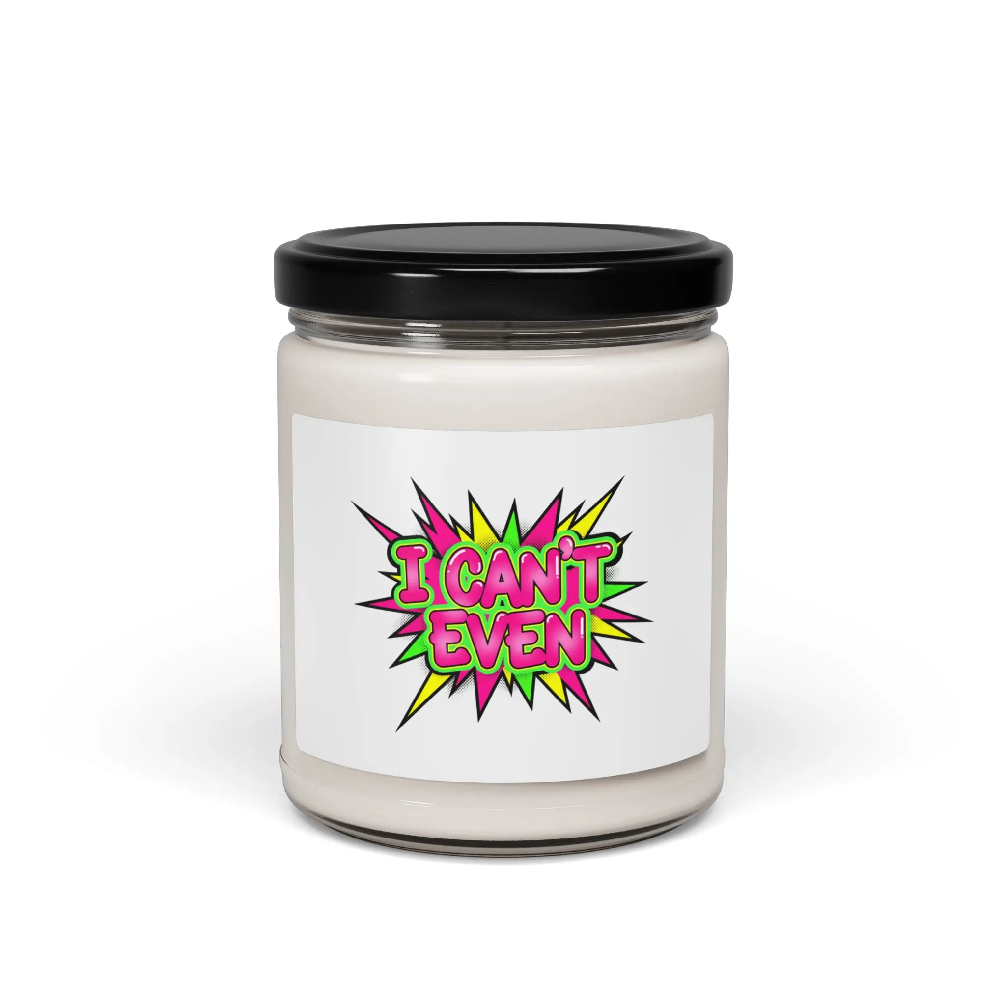 I CAN'T EVEN Candle | Soy Candle, neon meme caption font, chunky hand lettering