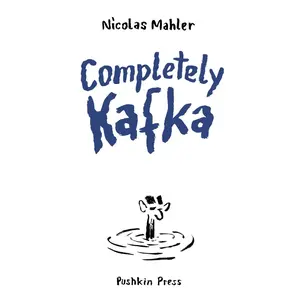 USED-Completely Kafka: A Comic Biography by Mahler, Nicolas (Paperback)