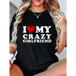 100% Cotton I Love My Crazy Girlfriend I Heart My Crazy Girlfriend T-Shirt