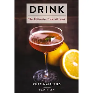 Drink: Featuring Over 1,100 Cocktail, Wine, and Spirits Recipes (History of Cocktails, Big Cocktail Book, Home Bartender Gifts, The Bar Book, Wine and   Spirits, Drinks and   Beverages, Easy Recipes, Gifts for Home Mixologists) (Ultimate Cookbooks) by Ku
