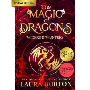 The Magic of Dragons: Riders and Hunters Collector’s Edition by Laura Burton collector's edition paperback with foil stamping and signed by the author. YA Fantasy books for teens and dragon academy book lovers.