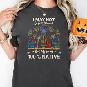 I May Not Be Full Blooded But My Heart Is Fully Native Tee Native Heart Native American Heritage Shirt Mixed Blood Indigenous Pride Sweatshirt Ancestors Spirit Hoodie Gift