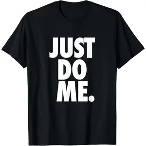 Just Do Me Funny Graphic T Shirt for Men Women Casual Crew Neck Summer Short Sleeve Top with Humorous Print Trendy Funny Shirt
