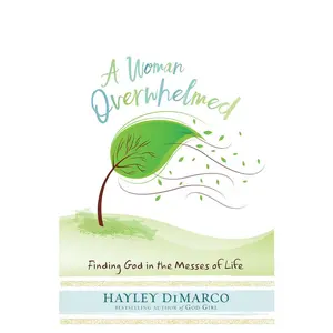USED-A Woman Overwhelmed: Finding God in the Messes of Life by DiMarco, Hayley (Paperback)