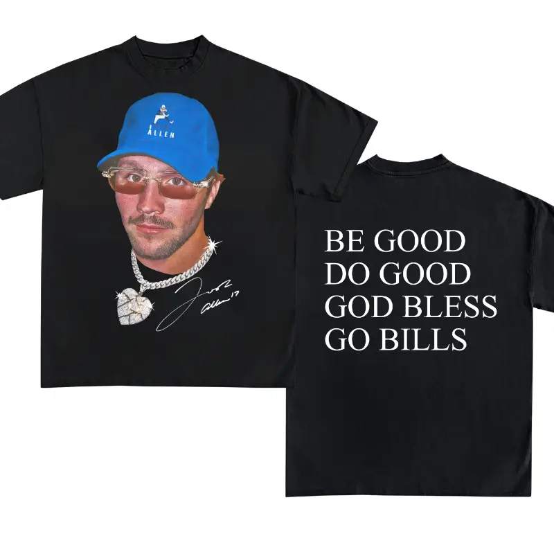 Be Good Do Good God Bless Go Hills Josh Allen Swaggy Football T-Shirt Sweatshirt, Josh Allen Shirt, Perfect for Fans of Bills